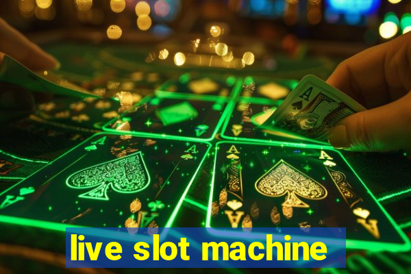 live slot machine