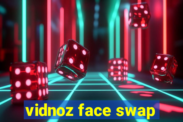 vidnoz face swap