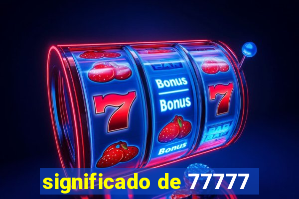 significado de 77777