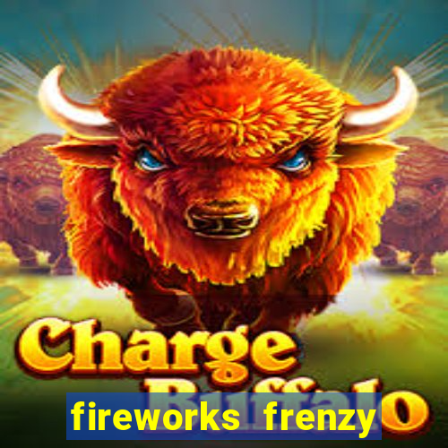 fireworks frenzy slot game