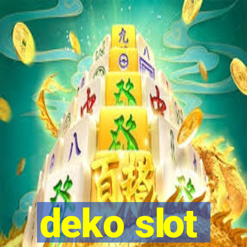 deko slot