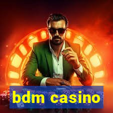 bdm casino