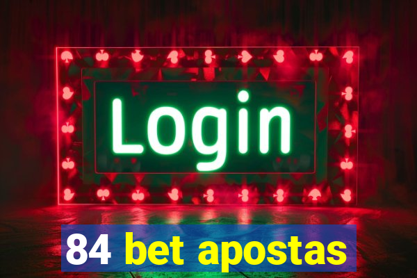 84 bet apostas