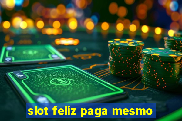 slot feliz paga mesmo