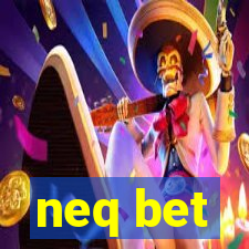 neq bet