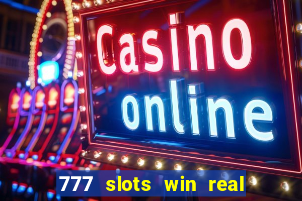 777 slots win real money online