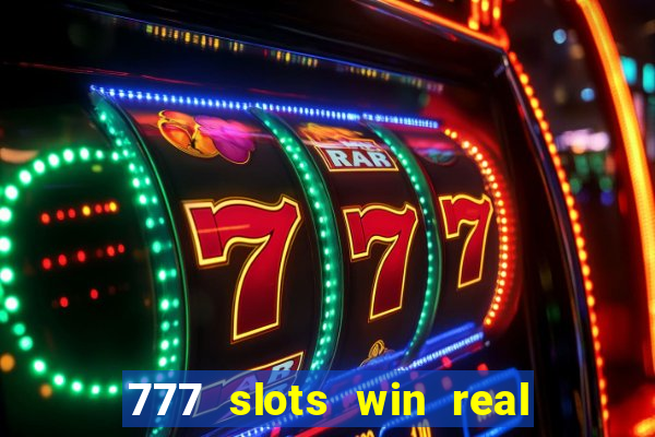 777 slots win real money online