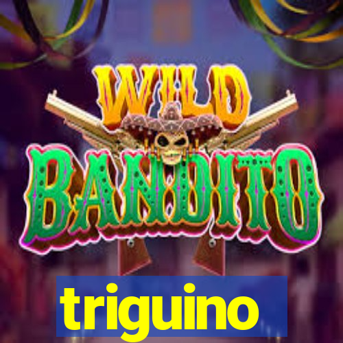 triguino