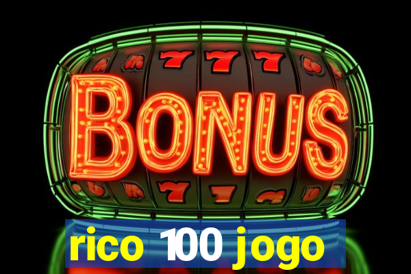 rico 100 jogo