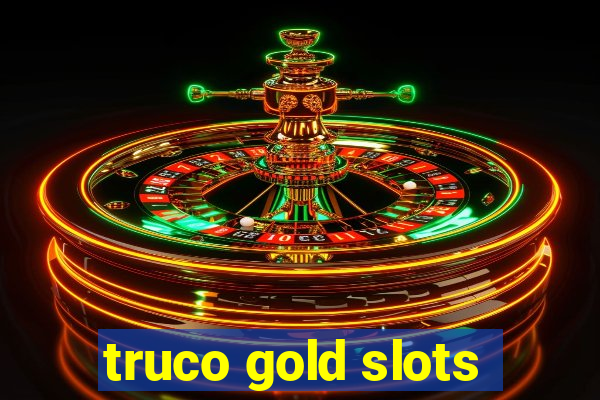 truco gold slots