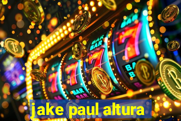 jake paul altura