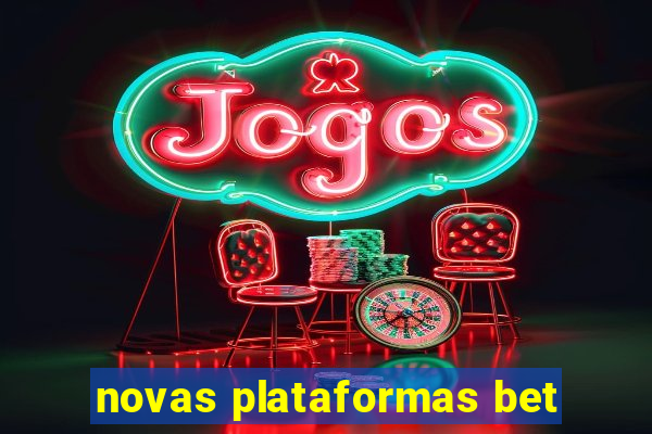 novas plataformas bet