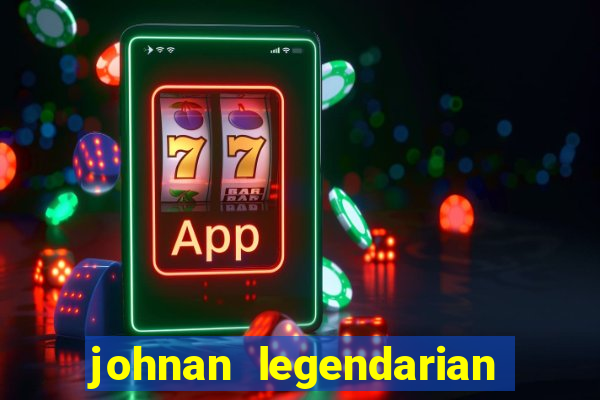 johnan legendarian slot free play