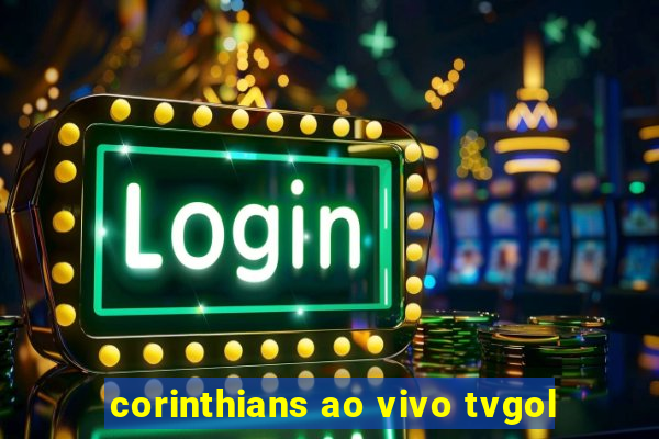 corinthians ao vivo tvgol