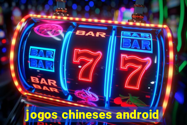 jogos chineses android