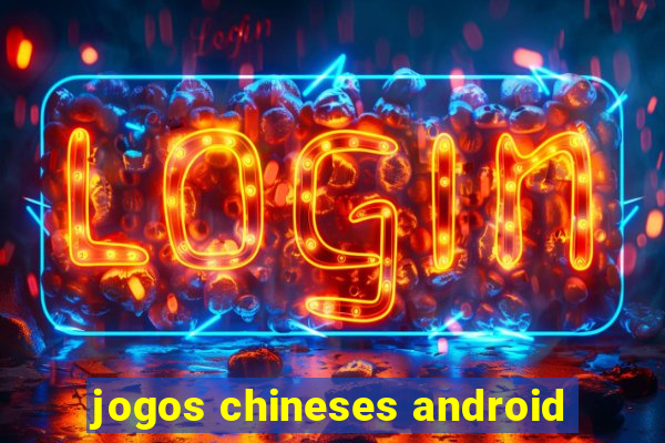 jogos chineses android