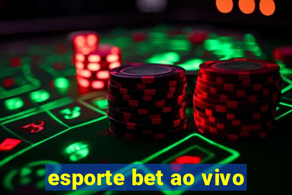 esporte bet ao vivo