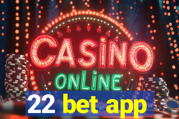 22 bet app