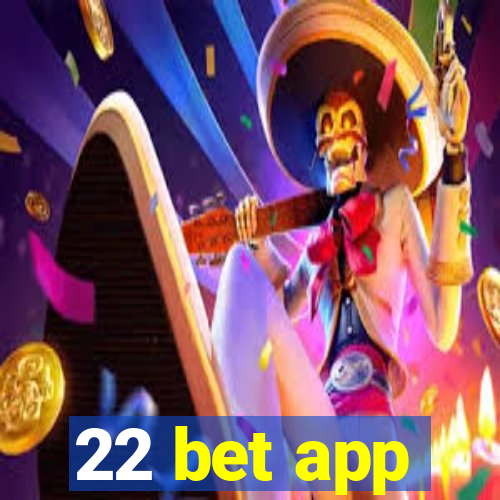 22 bet app