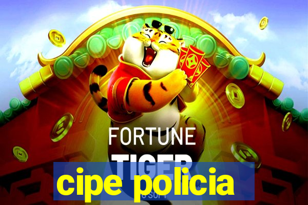 cipe policia