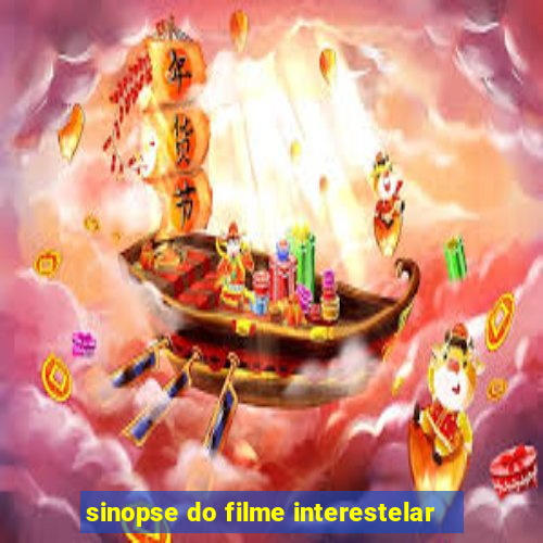 sinopse do filme interestelar