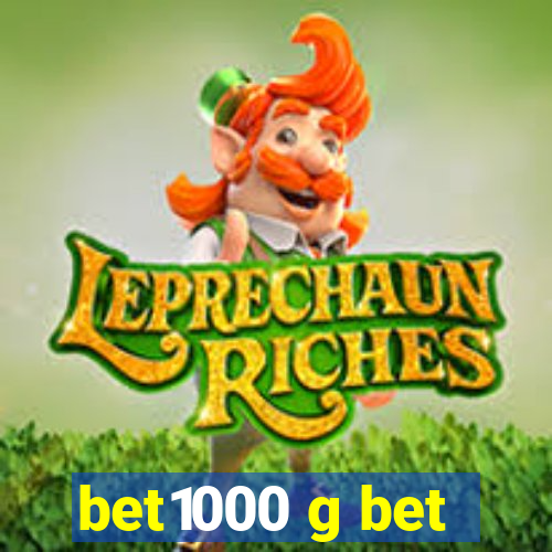 bet1000 g bet