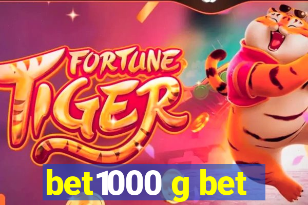 bet1000 g bet