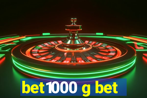 bet1000 g bet