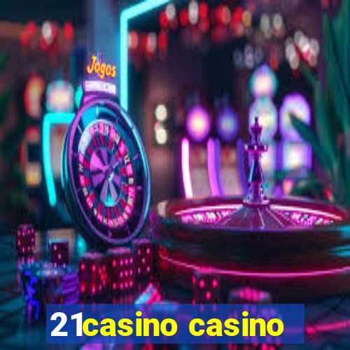 21casino casino