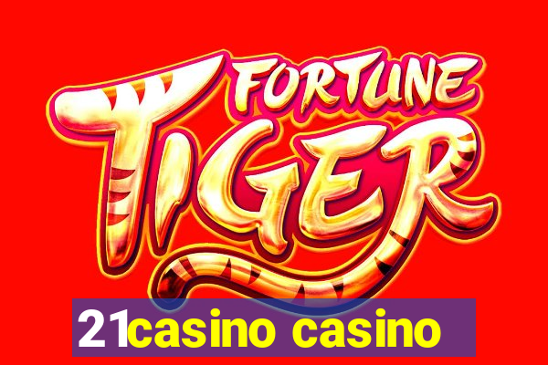 21casino casino