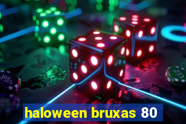 haloween bruxas 80