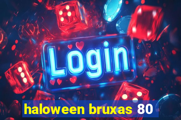 haloween bruxas 80