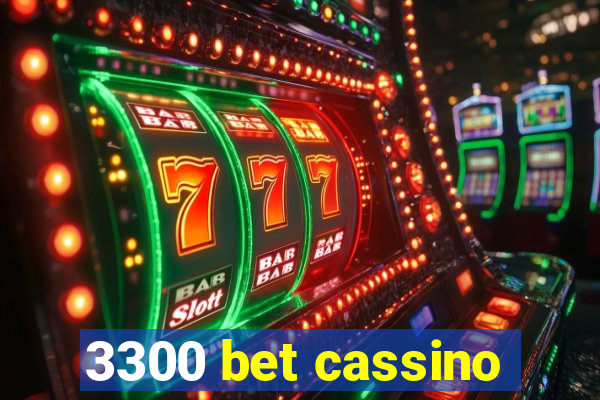 3300 bet cassino