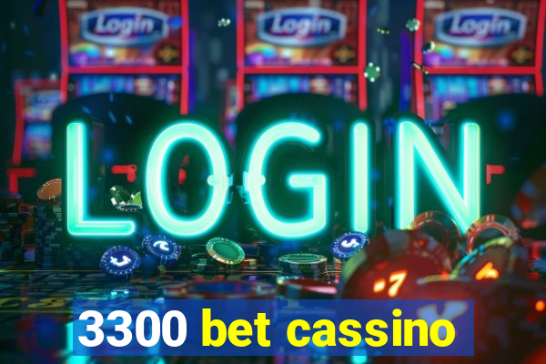 3300 bet cassino