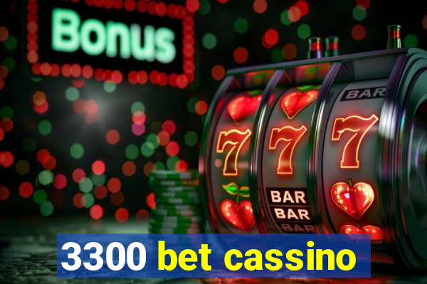 3300 bet cassino