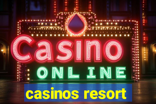 casinos resort