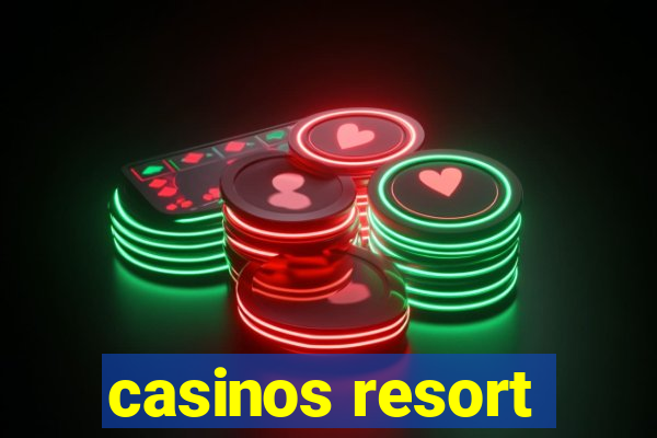 casinos resort