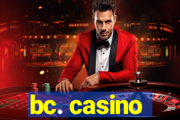 bc. casino