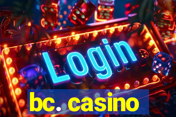 bc. casino