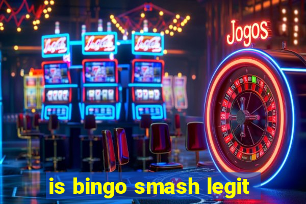 is bingo smash legit