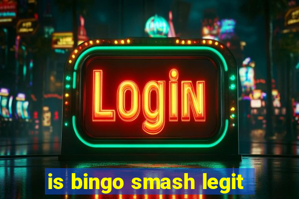 is bingo smash legit