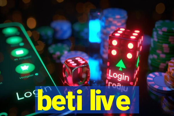 beti live