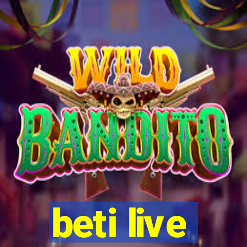 beti live