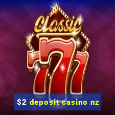 $2 deposit casino nz