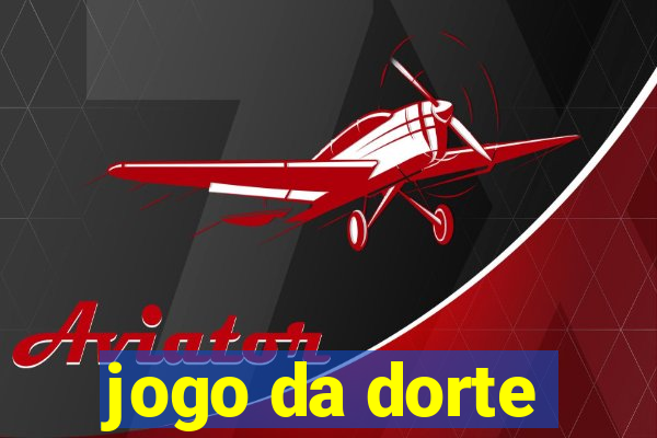 jogo da dorte