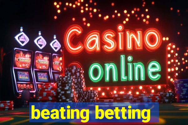 beating betting