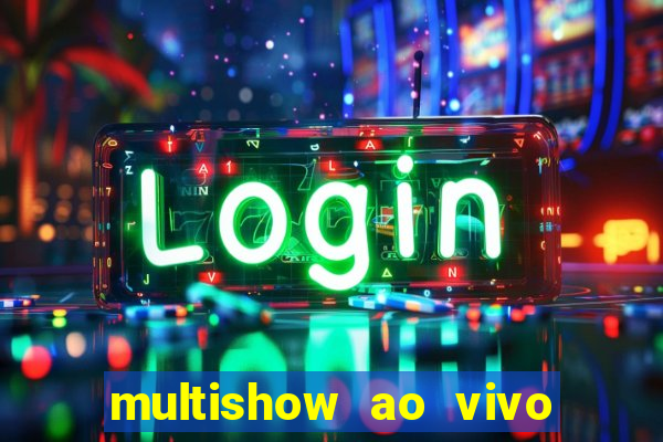 multishow ao vivo gratis online