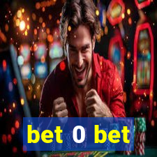 bet 0 bet