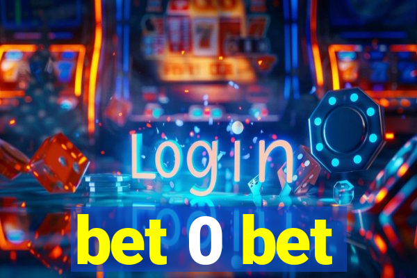 bet 0 bet