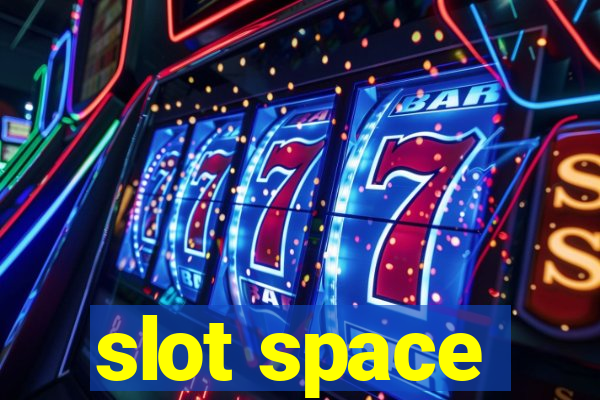 slot space